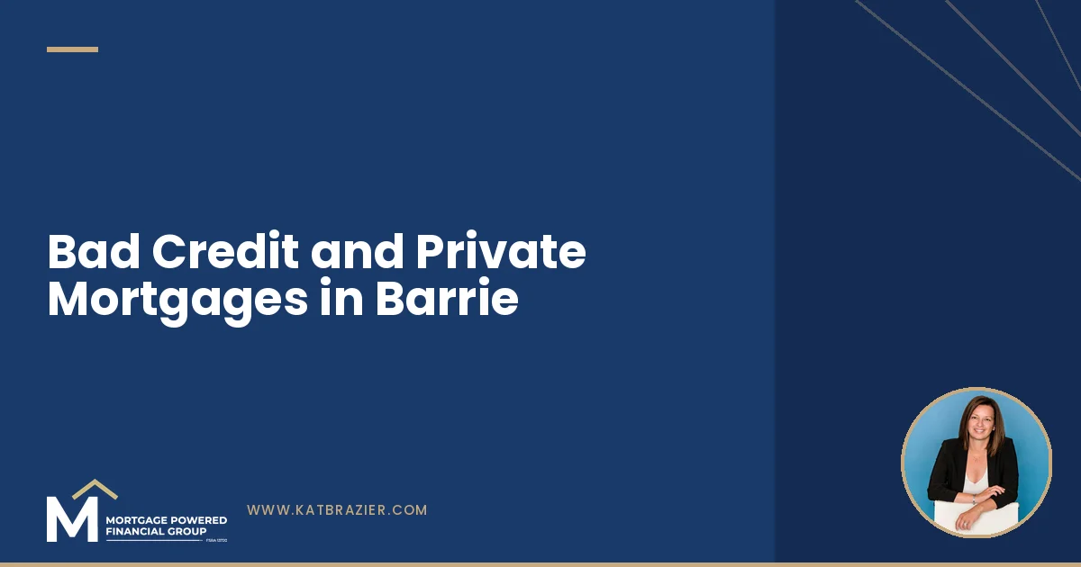 Bad Credit and Private Mortgages in Barrie: Who Lends, What It Costs, How to Get Out