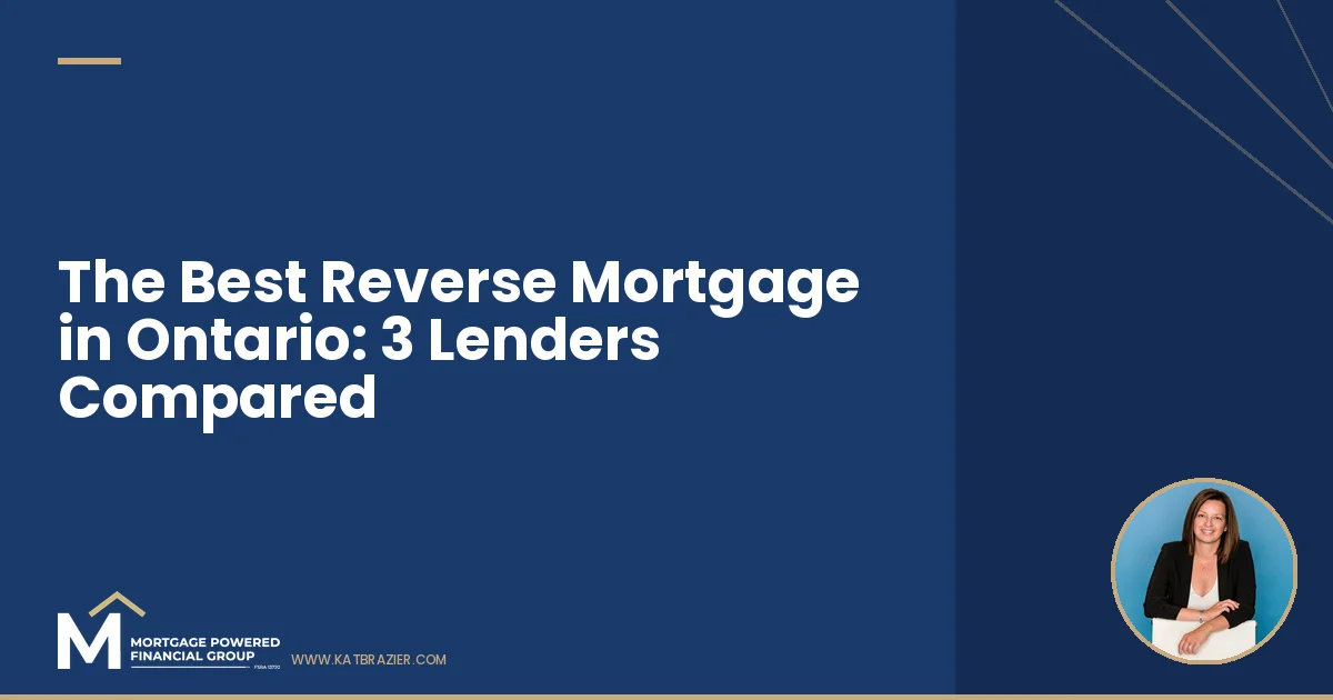 The Best Reverse Mortgage in Ontario: How the Three Lenders Compare