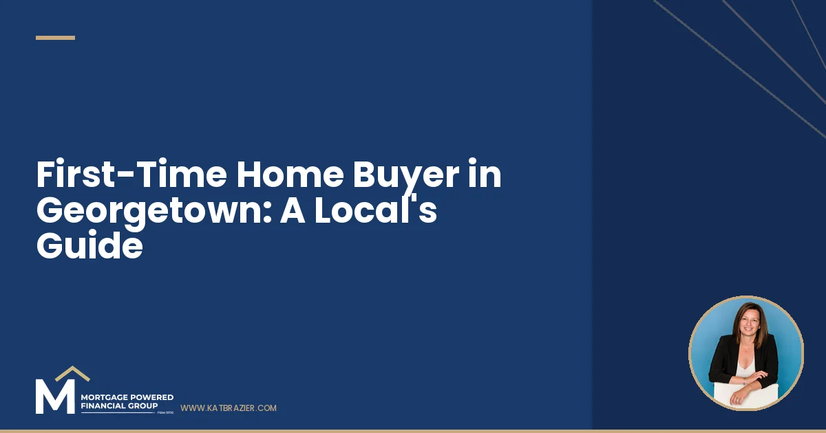 First-Time Home Buyer in Georgetown: A Local Mortgage Agent's Guide