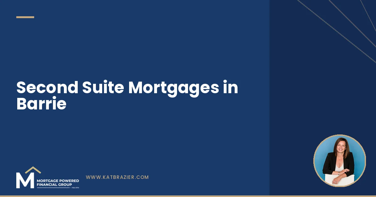 Second Suite Mortgages in Barrie: Buying or Building a Legal Basement Apartment